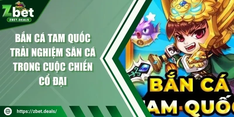 Bắn cá tam quốc